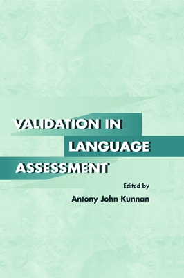 Validation in Language Assessment by Antony John Kunnan