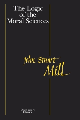 Logic of the Moral Sciences by John Stuart Mill