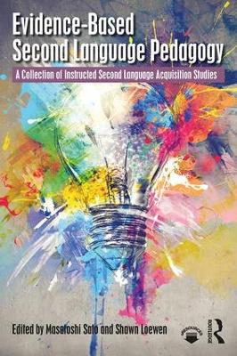 Evidence-Based Second Language Pedagogy: A Collection of Instructed Second Language Acquisition Studies book