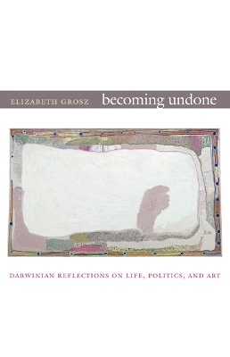 Becoming Undone by Elizabeth Grosz