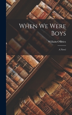 When We Were Boys by William O'Brien