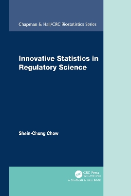Innovative Statistics in Regulatory Science by Shein-Chung Chow