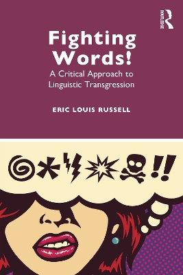 Fighting Words!: A Critical Approach to Linguistic Transgression book