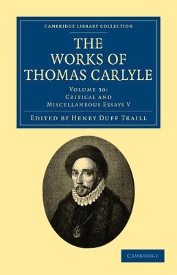 Works of Thomas Carlyle: Volume 30, Critical and Miscellaneous Essays V book