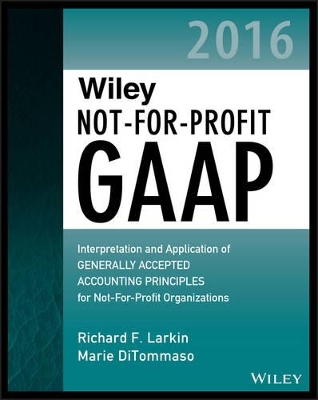 Wiley Not-For-Profit GAAP 2016 - Interpretation and Application of Generally Accepted Accounting Principles book