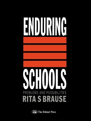 Enduring Schools: Problems And Possibilities by Rita S Brause
