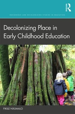 Decolonizing Place in Early Childhood Education by Fikile Nxumalo