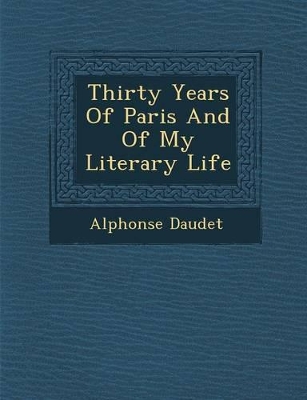 Thirty Years of Paris and of My Literary Life book