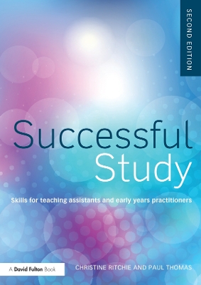 Successful Study: Skills for teaching assistants and early years practitioners by Christine Ritchie