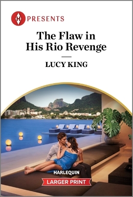 The Flaw in His Rio Revenge by Lucy King