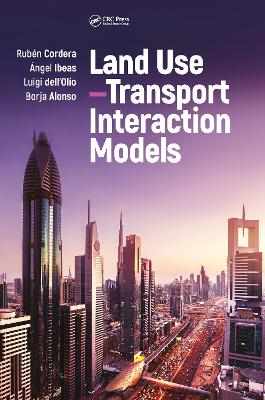 Land Use-Transport Interaction Models by Rubén Cordera
