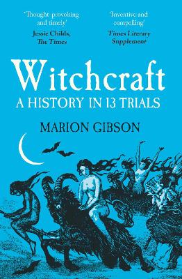 Witchcraft: A History in Thirteen Trials book