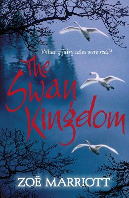The The Swan Kingdom by Zoe Marriott
