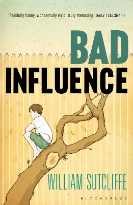 Bad Influence by Mr William Sutcliffe