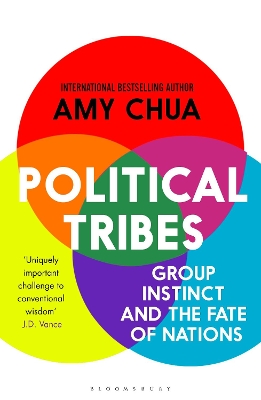 Political Tribes: Group Instinct and the Fate of Nations book