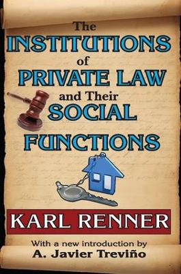 The Institutions of Private Law and Their Social Functions by Eli Ginzberg