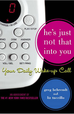 He's Just Not That Into You: Your Daily Wake-Up Call by Greg Behrendt