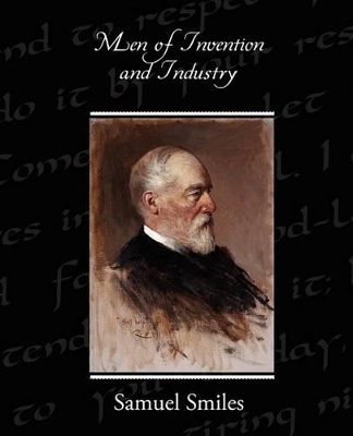 Men of Invention and Industry by Samuel Smiles, Jr