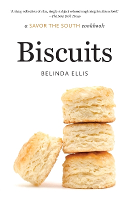 Biscuits: A Savor the South Cookbook by Belinda Ellis