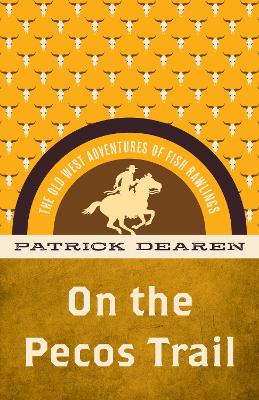 On the Pecos Trail: The Old West Adventures of Fish Rawlings book