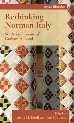 Rethinking Norman Italy: Studies in Honour of Graham A. Loud book