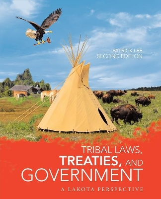 Tribal Laws, Treaties, and Government: A Lakota Perspective book