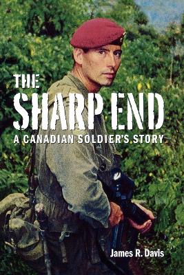 The Sharp End: A Canadian Soldier's Story book