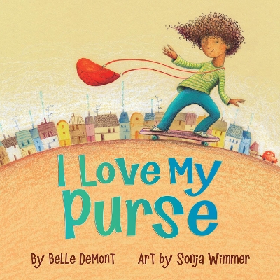 I Love My Purse by Belle Demont