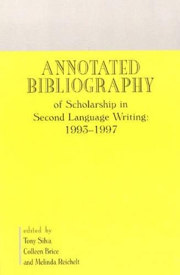 Annotated Bibliography of Scholarship in Second Language Writing: 1993-1997 book