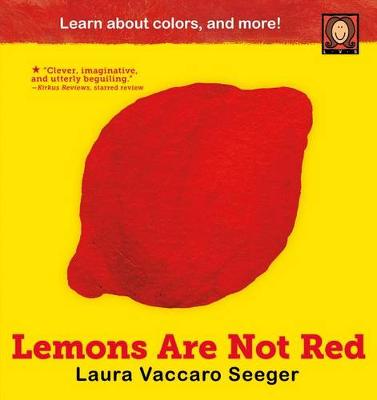 Lemons Are Not Red by Laura Vaccaro Seeger