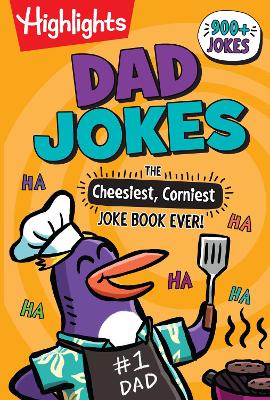 Dad Jokes: The Cheesiest, Corniest Joke Book Ever!: Ultimate Kids Joke Book Packed with Over 900 Jokes for Kids, Hilarious Dad Jokes Book book