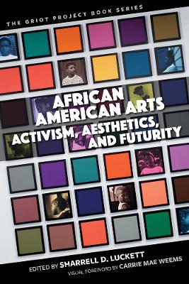 African American Arts: Activism, Aesthetics, and Futurity book