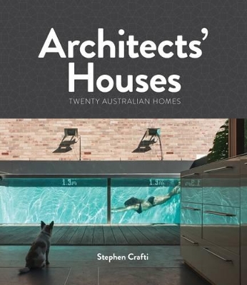 Architects' Houses by Stephen Crafti
