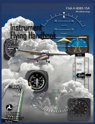Instrument Flying Handbook (FAA-H-8083-15a) (Revised Edition) book