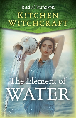 Kitchen Witchcraft: The Element of Water book