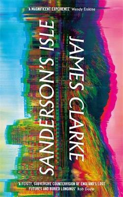 Sanderson’s Isle: 'A raucous, Technicolor scream' Sunday Times book