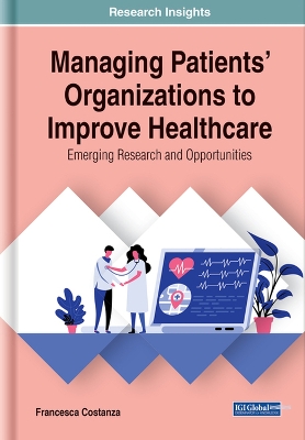 Managing Patients' Organizations to Improve Healthcare: Emerging Research and Opportunities book