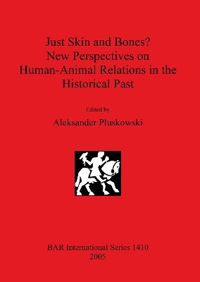 Just Skin and Bones New Perspectives on Human-Animal Relations in the Historical Past book