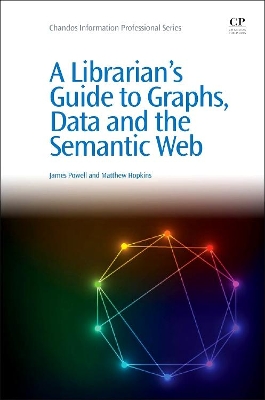 Librarian's Guide to Graphs, Data and the Semantic Web book