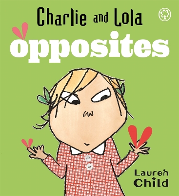 Charlie and Lola: Opposites: Board Book book