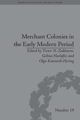 Merchant Colonies in the Early Modern Period by Gelina Harlaftis