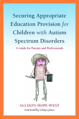 Securing Appropriate Education Provision for Children with Autism Spectrum Disorders book
