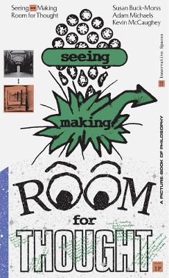 Seeing Making: Room for Thought book
