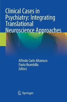 Clinical Cases in Psychiatry: Integrating Translational Neuroscience Approaches by Alfredo Carlo Altamura