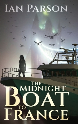 The Midnight Boat to France by Ian Parson