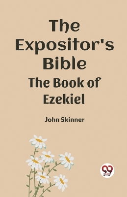 The Expositor's Bible The Book Of Ezekiel book