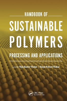 Handbook of Sustainable Polymers: Processing and Applications book