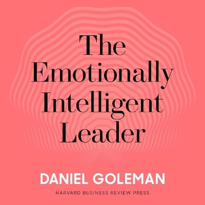 The Emotionally Intelligent Leader Lib/E by Daniel Goleman