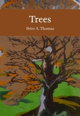 Trees (Collins New Naturalist Library) by Peter Thomas