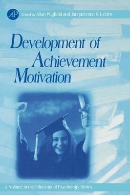 Development of Achievement Motivation by Allan Wigfield